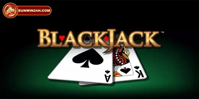 Mẹo chơi cực hay tại Blackjack Sunwin